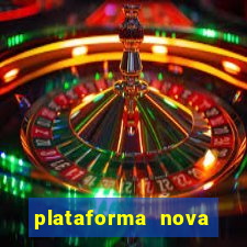 plataforma nova pagando muito hoje